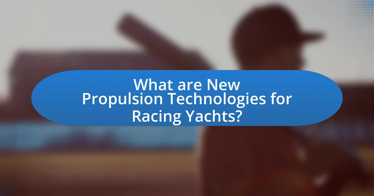 What are New Propulsion Technologies for Racing Yachts?
